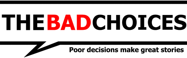 “Bad Choices” 12.6.16